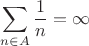 $$
\sum_{n\in A} \frac{1}{n} = \infty
$$