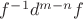 $f^{-1}d^{m-n}f$