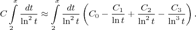 $$C\int\limits_{2}^{x}\frac{dt}{\ln^2t}\approx \int\limits_{2}^{x}\frac{dt}{\ln^2t}\left(C_0 - \frac{C_1}{\ln t} +  \frac{C_2}{\ln^2t} - \frac{C_3}{\ln^3t}\right).$$