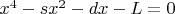 $x^4-sx^2-dx-L=0$