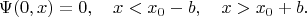 $$\Psi(0,x)=0,\quad x<x_0-b,\quad x>x_0+b.$$