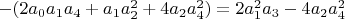 $-(2 a_0 a_1 a_4+a_1 a_2^2+4 a_2 a_4^2)=2 a_1^2 a_3-4 a_2 a_4^2$