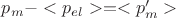 $p_m - <p_{el}> = <p_m'>$