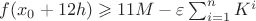 $f(x_0 + 12h) \geqslant 11M - \varepsilon \sum_{i=1}^n K^i$