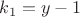 $k_1=y-1$