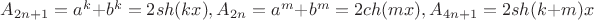 $A_{2n+1}=a^k+b^k=2sh(kx),A_{2n}=a^m+b^m=2ch(mx),A_{4n+1}=2sh(k+m)x$