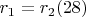 $r_1 = r_2\engo(28)$