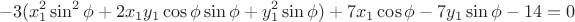 $$-3(x_1^2\sin^2\phi+2x_1y_1\cos\phi\sin\phi+y_1^2\sin\phi)+7x_1\cos\phi-7y_1\sin\phi-14=0$$
