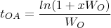 $$t_{OA}=\frac{ln(1+xW_O)}{W_O}$$