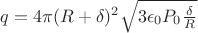 $q=4\pi (R+\delta)^2\sqrt {3 \epsilon_0 P_0 \frac \delta R}