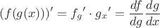$$(f(g(x)))' = {f_g}' \cdot {g_x}' = \frac{{df}}{{dg}}\frac{{dg}}{{dx}}$$