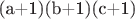 (a+1)(b+1)(c+1)