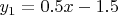 $y_1=0.5x-1.5$