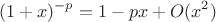 $$
(1+x)^{-p}= 1-px+O(x^2)
$$