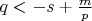 $q<-s+\frac{m}{p}$