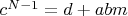 $c^{N-1}=d+abm$