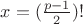 $x=(\frac{p-1}{2})!$