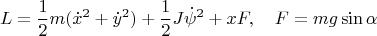$$L=\frac{1}{2}m(\dot x^2+\dot y^2)+\frac{1}{2}J\dot\psi^2+xF,\quad F=mg\sin\alpha$$