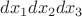 $dx_1dx_2dx_3$ $dx_1dx_2dx_3$