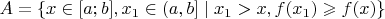 $A=\{x\in[a;b], x_1\in(a,b] \mid x_1>x , f(x_1)\geqslant  f(x) \} $