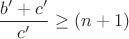 $$\frac{b'+c'}{c'}\ge(n+1)$$