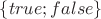 $\{true;false\}$