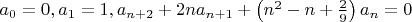 $ a_0=0, a_1=1,a_{n+2}+2na_{n+1}+\left(n^2-n+\frac{2}{9}\right)a_{n}=0$