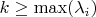 $k\ge\max(\lambda_i)$