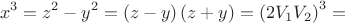 $$x^3  = z^2  - y^2  = \left( {z - y} \right)\left( {z + y} \right) = \left( {2V_1 V_2 } \right)^3  = $$