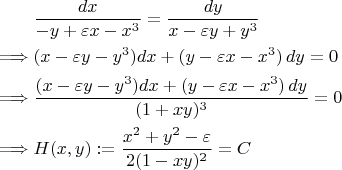 $$\begin{align}
&\frac{dx}{-y+\varepsilon x-x^3}=\frac{dy}{x-\varepsilon y+y^3}\\
\implies 
&(x-\varepsilon y-y^3)dx +(y-\varepsilon x-x^3)\,dy=0\\
\implies
&\frac{(x-\varepsilon y-y^3)dx +(y-\varepsilon x-x^3)\,dy}{(1+xy)^3}=0\\
\implies
&H(x,y):=\frac{x^2+y^2-\varepsilon}{2(1-xy)^2}=C
\end{align}$$