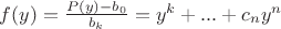 $f(y)=\frac{P(y)-b_0}{b_k}=y^k+...+c_ny^n$