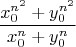 $$\frac{x_0^{n^2}+y_0^{n^2}}{x_0^n+y_0^n}$$