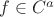 $f\in C^a$