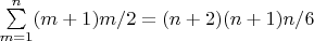 $\sum\limits_{m=1}^{n}(m+1)m/2=(n+2)(n+1)n/6$