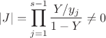 $$|J| = \prod_{j=1}^{s-1}\frac{Y/y_j}{1-Y} \ne 0$$