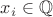 $x_i \in \mathbb{Q}$
