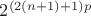 $2^{(2(n+1)+1)p}$