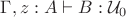 $\Gamma, z:A \vdash B:\mathcal{U}_0$