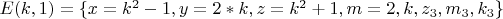 $ E(k, 1)=\{x=k^2-1, y=2*k, z=k^2+1, m=2, k, z_3, m_3, k_3 \} $