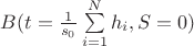 $B (t = \frac{1}{s_0} \sum\limits_{i=1}^{N}h_i, S=0)$ $B (t = \frac{1}{s_0} \sum\limits_{i=1}^{N}h_i, S=0)$
