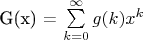 G(x) = \sum\limits_{k = 0}^\infty  {g(k){x^k}}