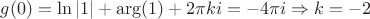 $g(0)=\ln|1|+\arg(1)+2\pi ki=-4\pi i \Rightarrow k=-2$