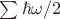 $\sum{\hbar\omega/2}$