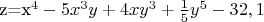 z=x^4-5x^3y+4xy^3+\frac 1 5y^5-32,1