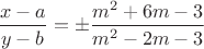 $\dfrac{x-a}{y-b}=\pm\dfrac{m^2+6m-3}{m^2-2m-3}$