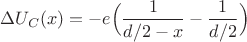 $\Delta U_C(x)=-e\Bigr(\dfrac{1}{d/2-x}-\dfrac{1}{d/2}\Bigr)$