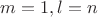 $m=1 , l=n$ $m=1 , l=n$