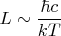 $L\sim \dfrac {\hbar c}{kT}$