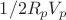 $1/2R_pV_p$