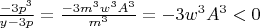 $\frac{-3p^3}{y-3p}=\frac{-3m^3w^3A^3}{m^3}=-3w^3A^3<0$